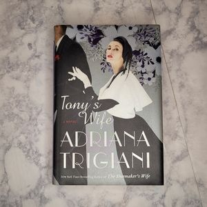 Tony's Wife by Adriana Trigiani Hardcover Book